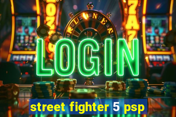 street fighter 5 psp